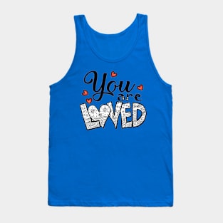 You are loved Tank Top